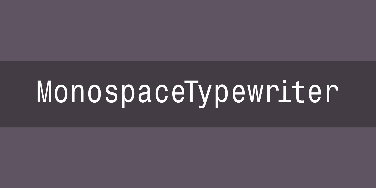 MonospaceTypewriter